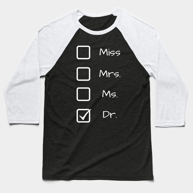 Miss Ms Mrs Dr Funny PHD Graduation Graduate Student T-Shirt Baseball T-Shirt by mahdjaay